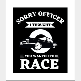 Car Racing Flag Finish Line Automobile Sport Racer | Sorry Officer I Thought You Wanted To Race Classic Posters and Art